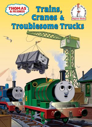 [Thomas and Friends 01] • Trains, Cranes and Troublesome Trucks